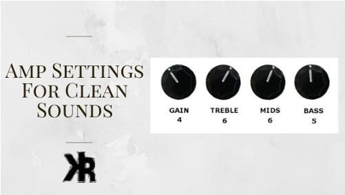 guitar amp settings for clean sound