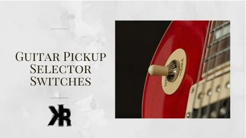 guitar pickup selector switch