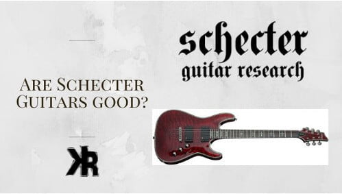Are Schecter guitars good?