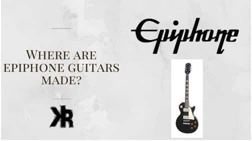 Where are Epiphone guitars made?