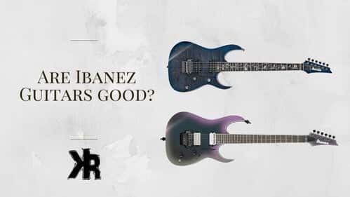 Are Ibanez guitars good?