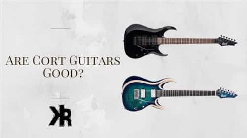 are cort guitars good