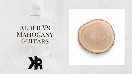 Alder vs mahogany.