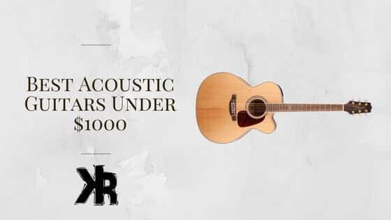 Best acoustic guitars under $1000.