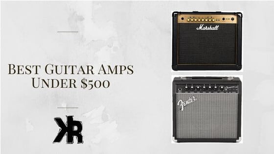 Best guitar amps under $500.