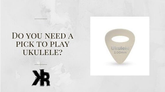 Do you need a pick to play ukulele?