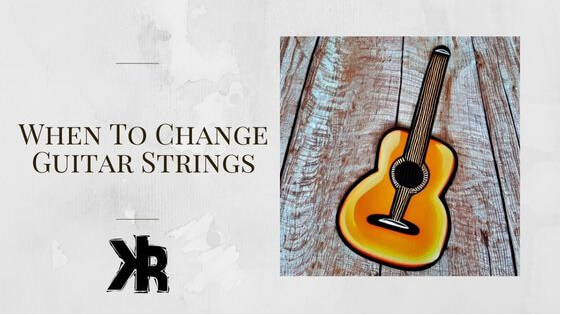 When to change guitar strings