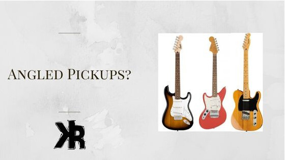 Why Are Guitar Pickups Angled?