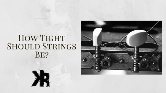How Tight Should Guitar String Be?