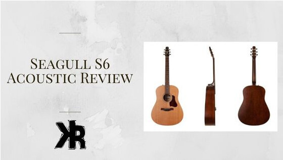 Seagull S6 Acoustic Review