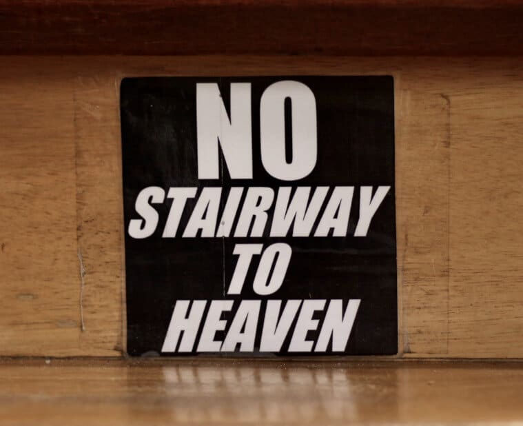 No Stairway To Heaven Sign.