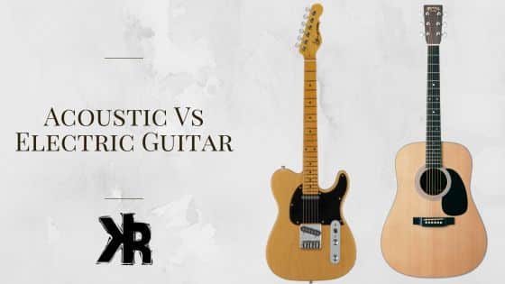 Acoustic vs Electric Guitar.