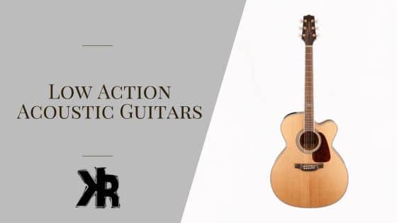 Best Low Action Acoustic Guitars