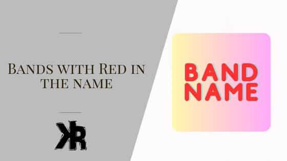 Bands with Red in the name