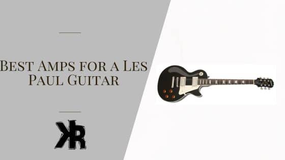 Best amps for Les Paul Guitars